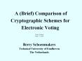 A (Brief) Comparison of Cryptographic Schemes for Electronic Voting PowerPoint PPT Presentation