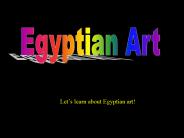 Lets learn about Egyptian art