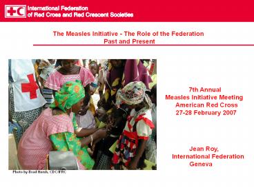 The Measles Initiative The Role of the Federation