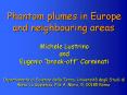 Phantom plumes in Europe and neighbouring areas PowerPoint PPT Presentation