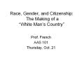 Race, Gender, and Citizenship: The Making of a White Mans Country PowerPoint PPT Presentation