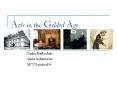 Arts in the Gilded Age PowerPoint PPT Presentation
