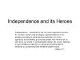 Independence and its Heroes PowerPoint PPT Presentation