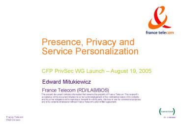 Presence, Privacy and Service Personalization CFP PrivSec WG Launch August 19, 2005