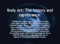 Body Art: The history and significance. PowerPoint PPT Presentation