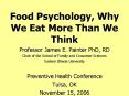 Food Psychology, Why We Eat More Than We Think PowerPoint PPT Presentation