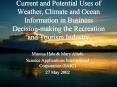 Current and Potential Uses of Weather, Climate and Ocean Information in Business Decision-making the Recreation and Tourism Industry PowerPoint PPT Presentation