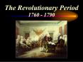The Revolutionary Period PowerPoint PPT Presentation