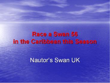 Race a Swan 56 in the Caribbean this Season
