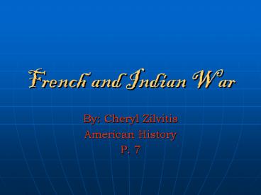 French and Indian War presentation | free to view