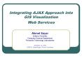 Integrating AJAX Approach into GIS Visualization Web Services PowerPoint PPT Presentation