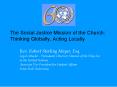 The Social Justice Mission of the Church: Thinking Globally, Acting Locally PowerPoint PPT Presentation