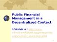 Public Financial Management in a Decentralized Context PowerPoint PPT Presentation