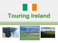Touring Ireland PowerPoint PPT Presentation