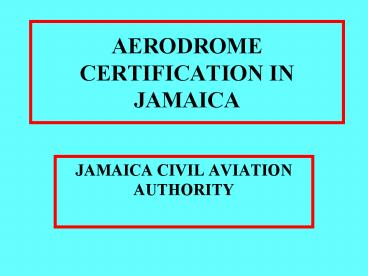 AERODROME CERTIFICATION IN JAMAICA