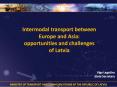 Intermodal transport between Europe and Asia: opportunities and challenges of Latvia PowerPoint PPT Presentation