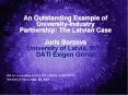 An Outstanding Example of UniversityIndustry Partnership: The Latvian Case Juris Borzovs University PowerPoint PPT Presentation