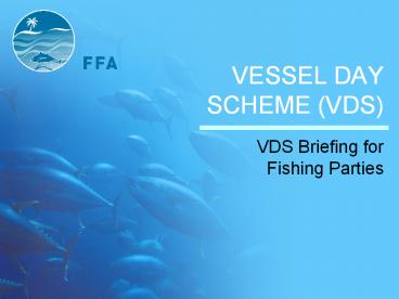 VESSEL DAY SCHEME (VDS)