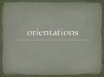 orientations PowerPoint PPT Presentation