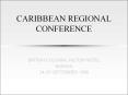 CARIBBEAN REGIONAL CONFERENCE PowerPoint PPT Presentation