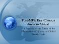 PostMFA Era. China, a threat to Africa PowerPoint PPT Presentation