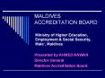 MALDIVES ACCREDITATION BOARD PowerPoint PPT Presentation