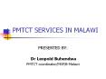 PMTCT SERVICES IN MALAWI PowerPoint PPT Presentation