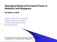 Managing National Provident Funds in Malaysia and Singapore By Mukul G. Asher PowerPoint PPT Presentation