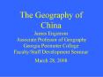 The Geography of China James Engstrom Associate Professor of Geography Georgia Perimeter College Fac PowerPoint PPT Presentation