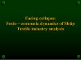 Facing collapse: Socio economic dynamics of Shtip Textile industry analysis PowerPoint PPT Presentation