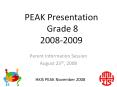 PEAK Presentation Grade 8 20082009 PowerPoint PPT Presentation