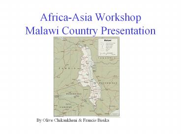 Africa-Asia Workshop Malawi Country Presentation