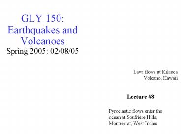 GLY 150: Earthquakes and Volcanoes Spring 2005: 020805