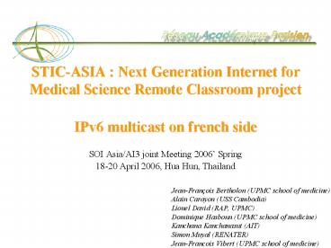STICASIA : Next Generation Internet for Medical Science Remote Classroom project IPv6 multicast on f