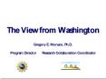 The View from Washington Gregory E. Monaco, Ph.D. Program DirectorResearch Collaboration Coordinator PowerPoint PPT Presentation