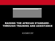 RAISING THE AFRICAN STANDARD THROUGH TRAINING AND ASSISTANCE
