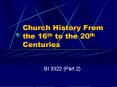 Church History From the 16th to the 20th Centuries PowerPoint PPT Presentation