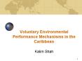 Voluntary Environmental Performance Mechanisms in the Caribbean PowerPoint PPT Presentation