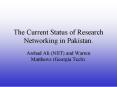 The Current Status of Research Networking in Pakistan. PowerPoint PPT Presentation