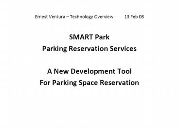 Ernest Ventura Technology Overview13 Feb 08