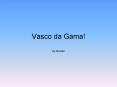 Vasco da Gama PowerPoint PPT Presentation