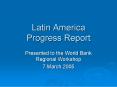 Latin America Progress Report PowerPoint PPT Presentation