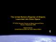 The United Nations Register of Objects Launched into Outer Space 17th ECSL Summer Course on Space Law and Policy Genoa, 5 September 2008 Niklas Hedman United Nations Office for Outer Space Affairs PowerPoint PPT Presentation