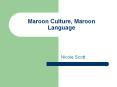 Maroon Culture, Maroon Language PowerPoint PPT Presentation