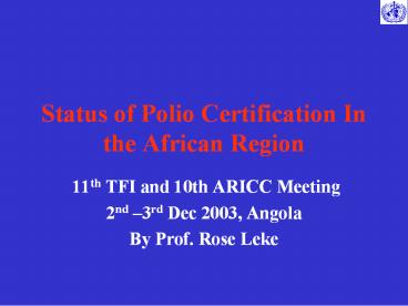 Status of Polio Certification In the African Region