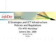 E-Strategies and ICT Infrastructure Policies and Regulations