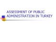 ASSESSMENT OF PUBLIC ADMINISTRATION IN TURKEY PowerPoint PPT Presentation