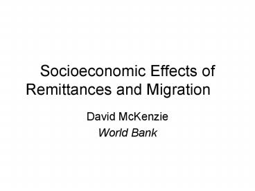 Socioeconomic Effects of Remittances and Migration