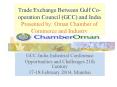 Trade Exchange Between Gulf Cooperation Council GCC and India Presented by: Oman Chamber of Commerce PowerPoint PPT Presentation