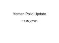 Yemen Polio Update PowerPoint PPT Presentation